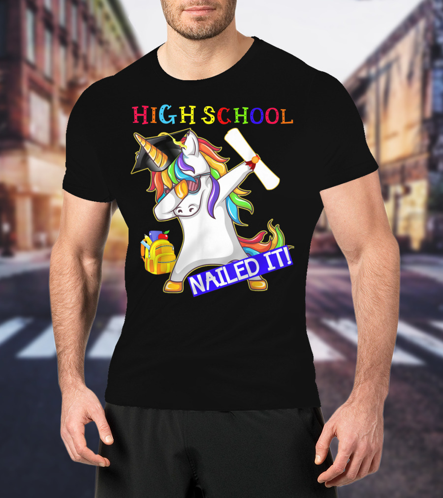 High School Dabbing Unicorn Nailed It Graduation T-Shirt