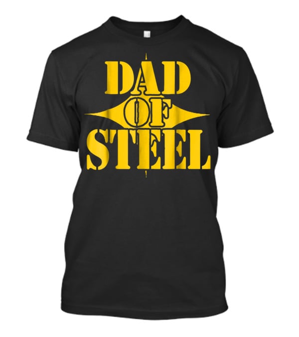 Dad Of Steel T-Shirt