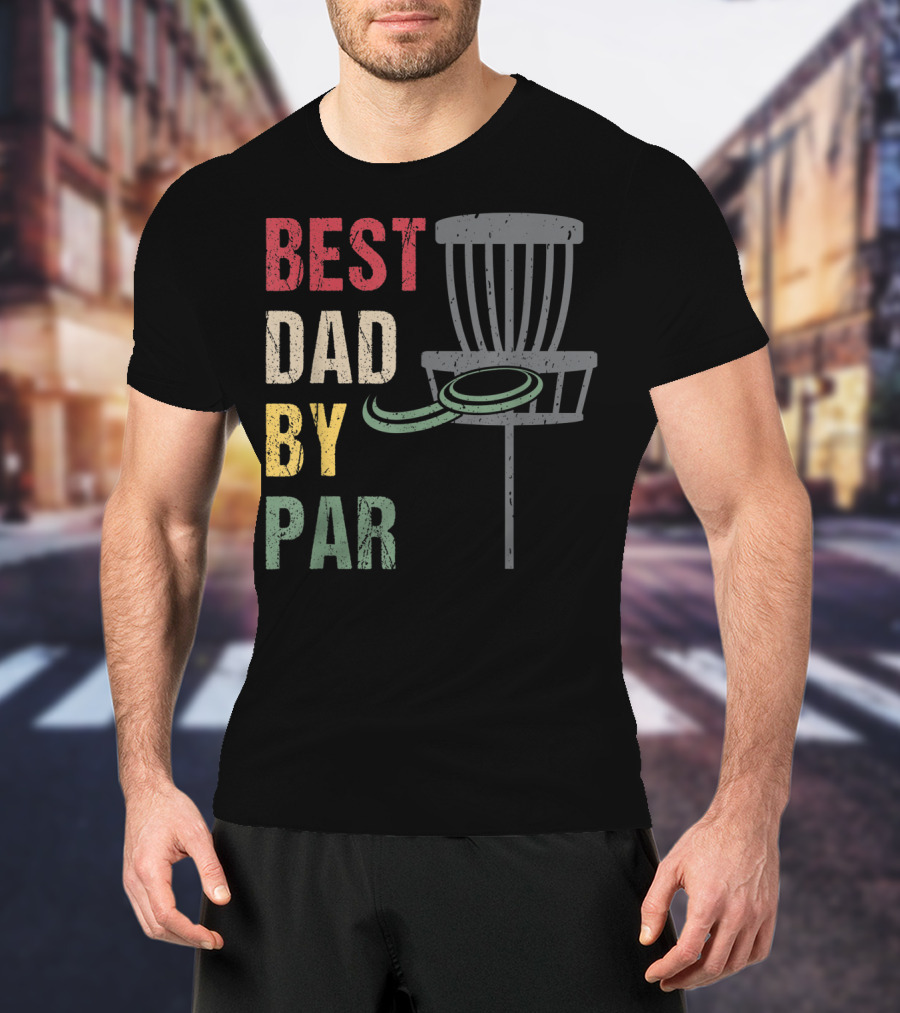 Best Dad By Par Disc Golf Dad T-Shirt