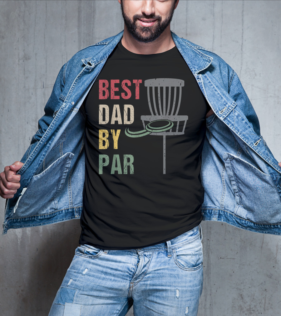 Best Dad By Par Disc Golf Dad T-Shirt