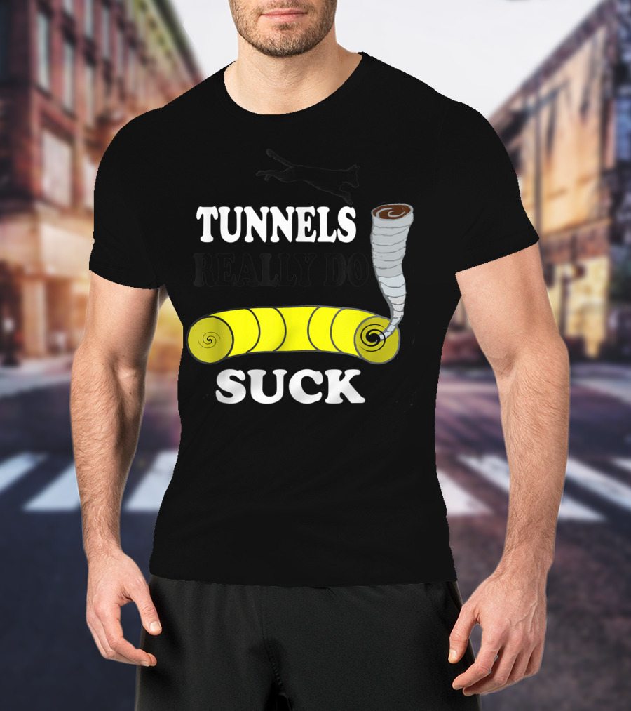 Tunnels Really Do Suck Dog Agility Tunnel Sucker T-Shirt