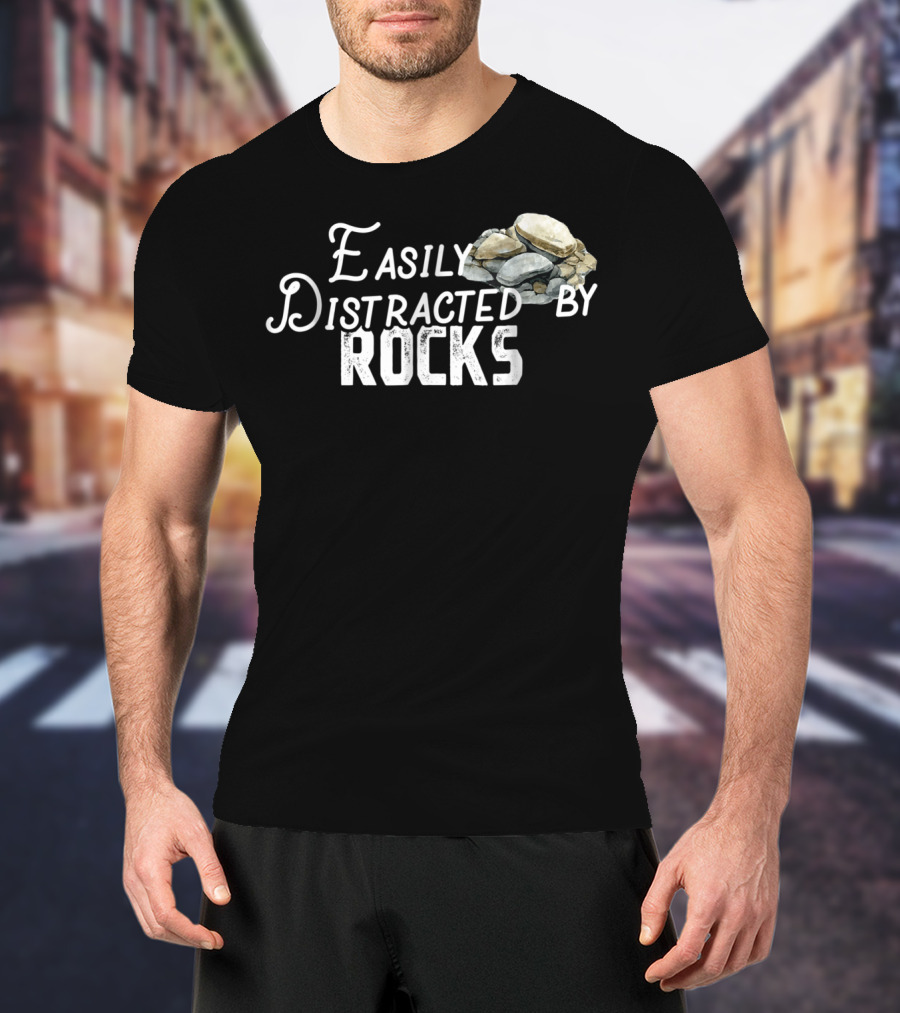 Easily Distracted By Rocks Cute Rock Lover Avec Piles De Pierres T-Shirt