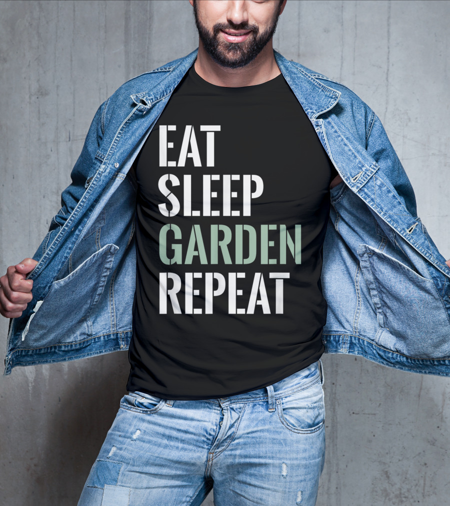 Eat Sleep Garden Repeat Funny Gardening Yard Gar T-Shirt