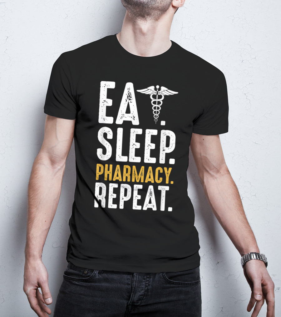 Eat Sleep Pharmacy Repeat Funny Graduate School Caduceus T-Shirt