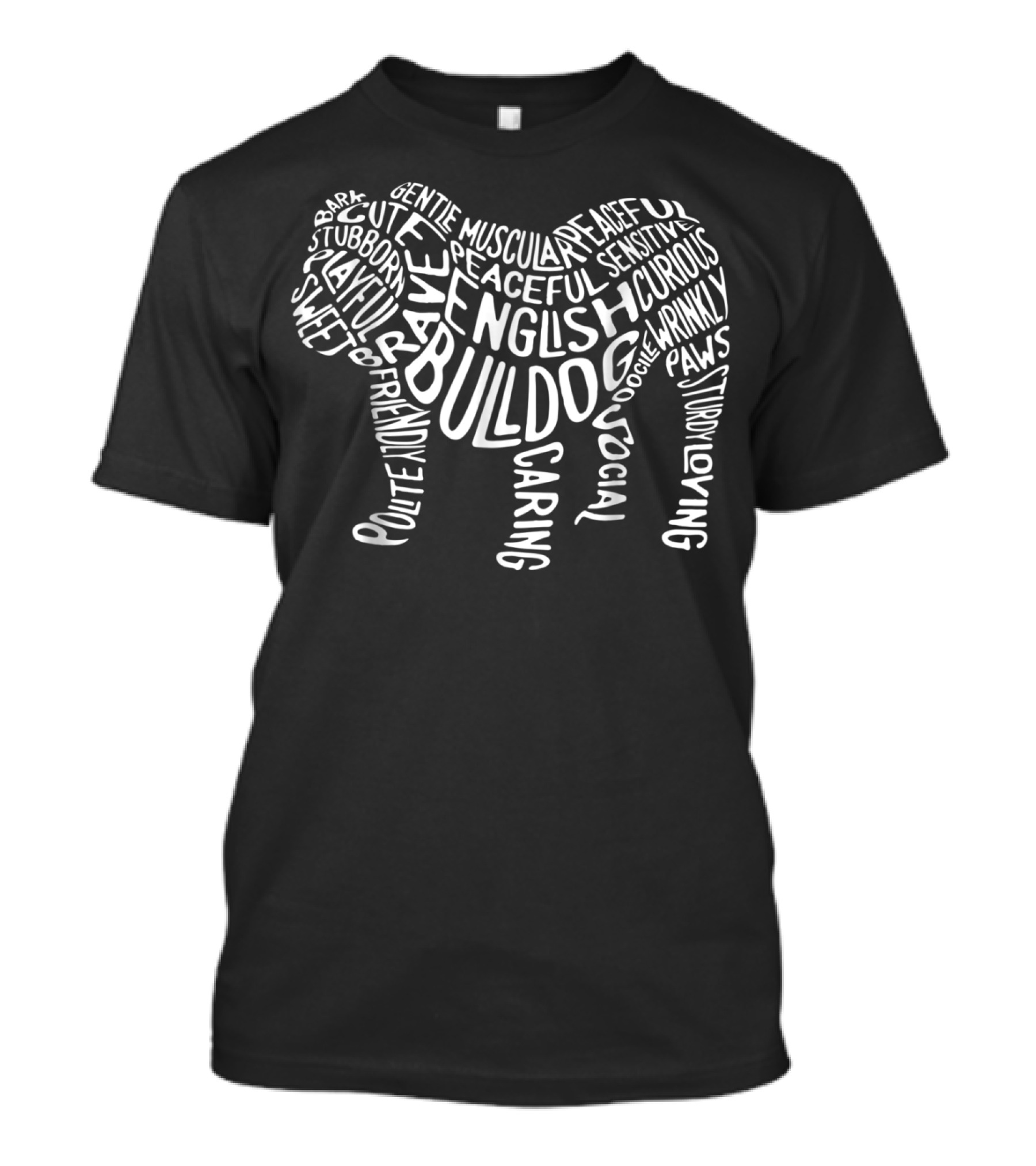 English Bulldog Bark Stubborn Loyal Wrinkly Caring Curious Playful Social Paws T-Shirt