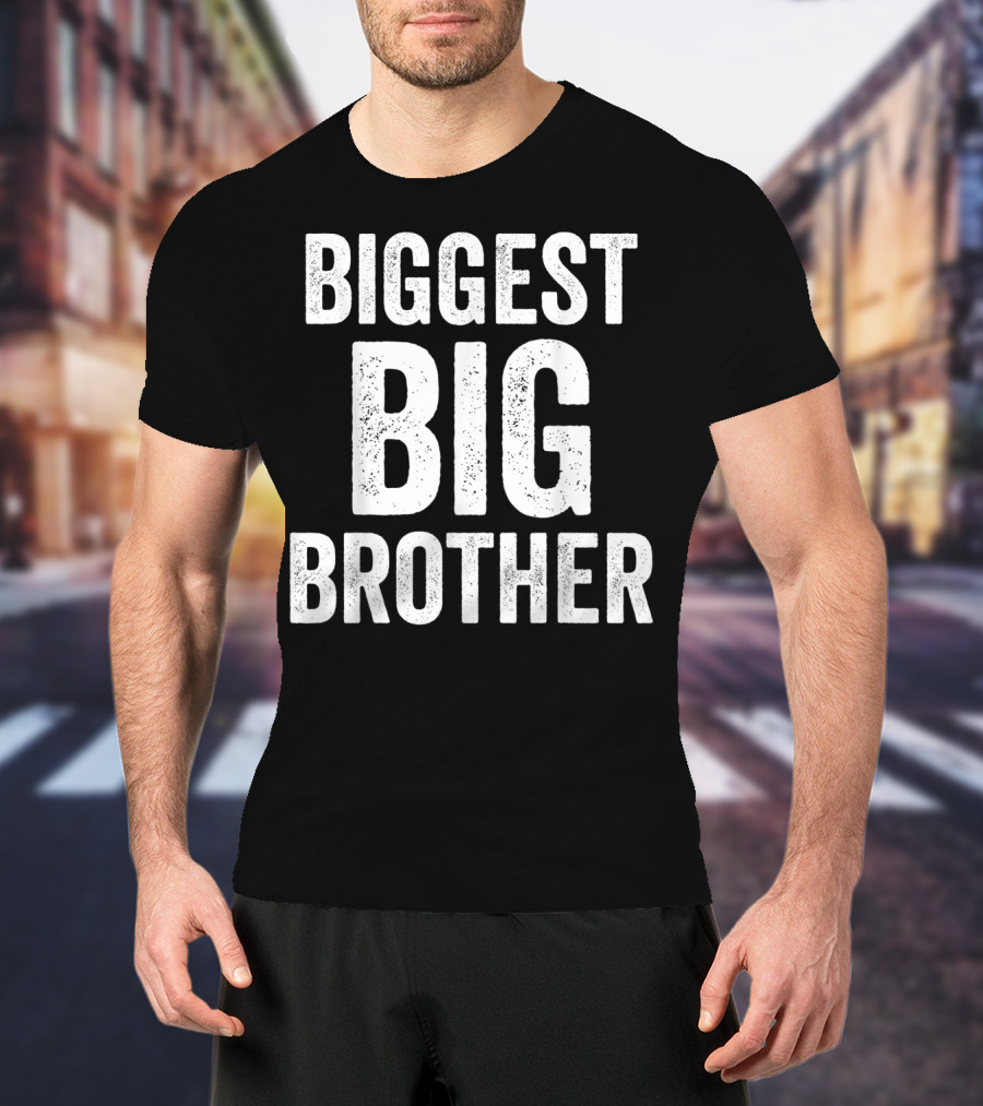 Biggest Big Brother Funny Olde Best T-Shirt