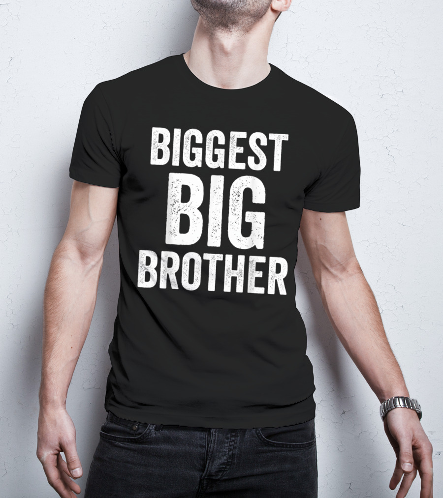 Biggest Big Brother Funny Olde Best T-Shirt