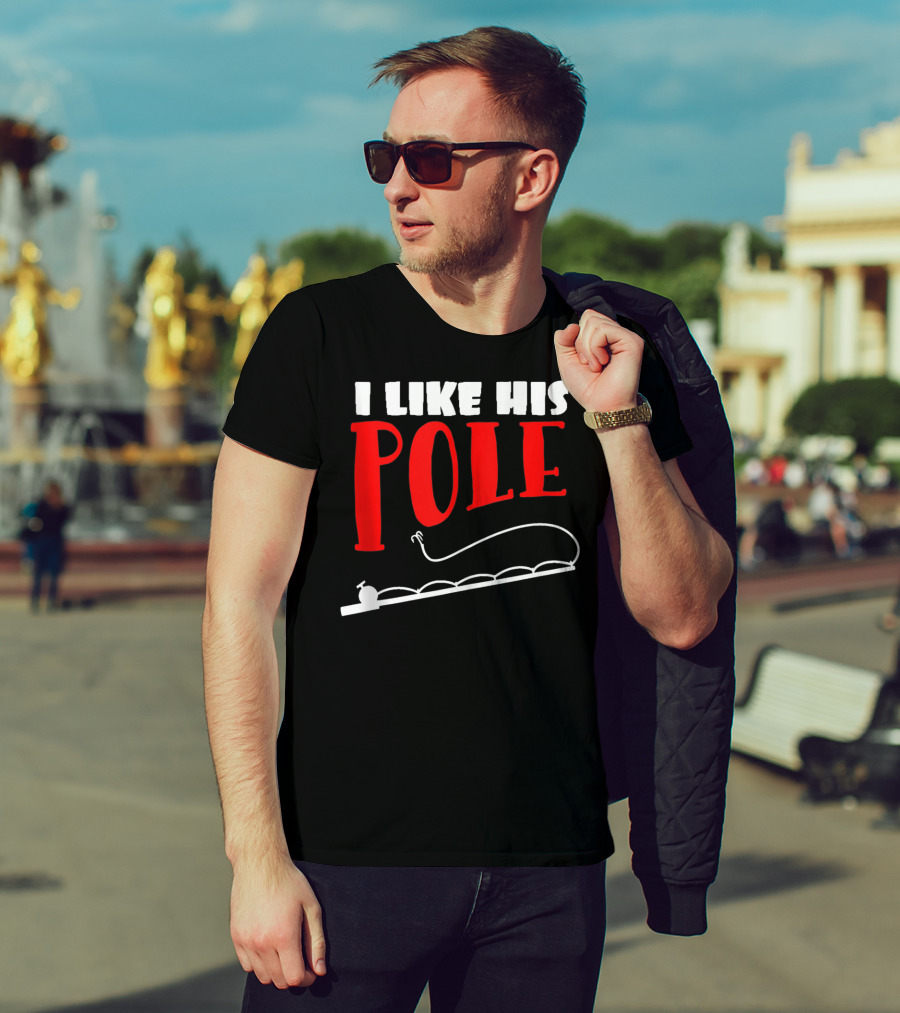 Funny Fishing Couples Women's I Like His Pole With Fishing Rod T-Shirt