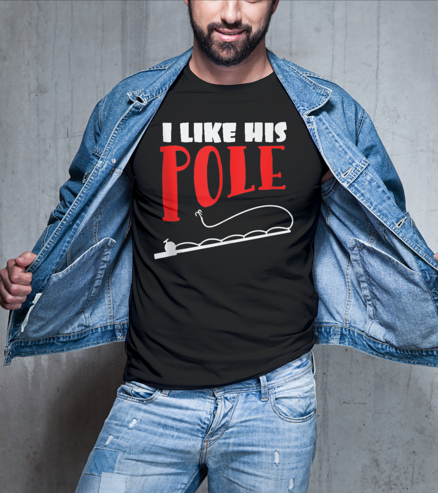 Funny Fishing Couples Women's I Like His Pole With Fishing Rod T-Shirt