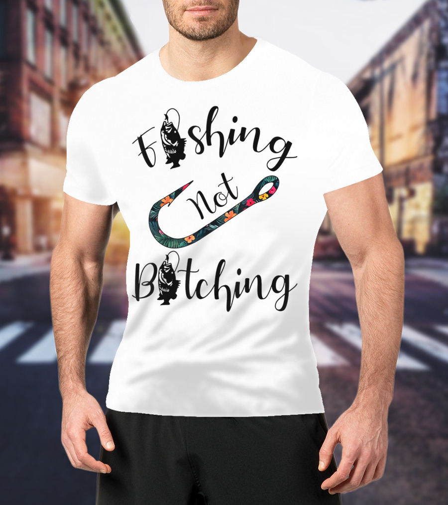 Fishing Not Bitching Floral Hook T-Shirt