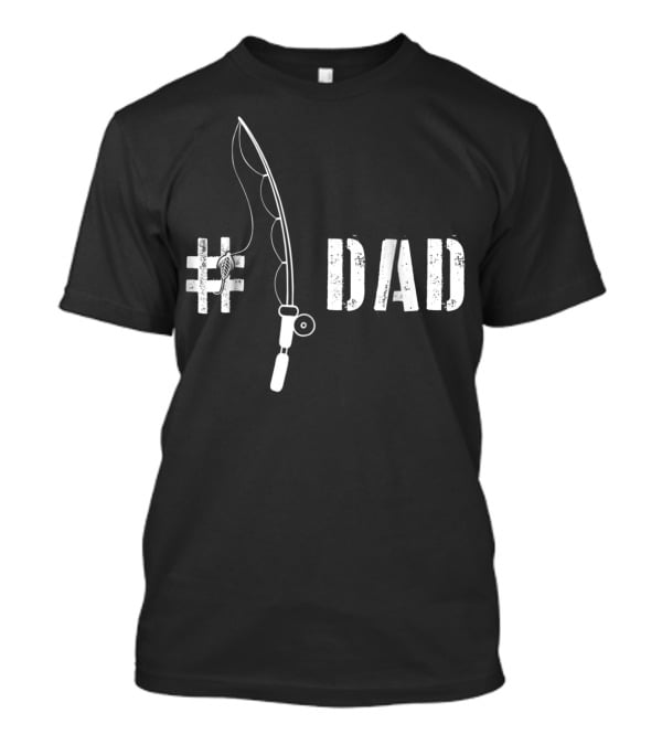Dad Fishing Pole Hashtag Rod T-Shirt