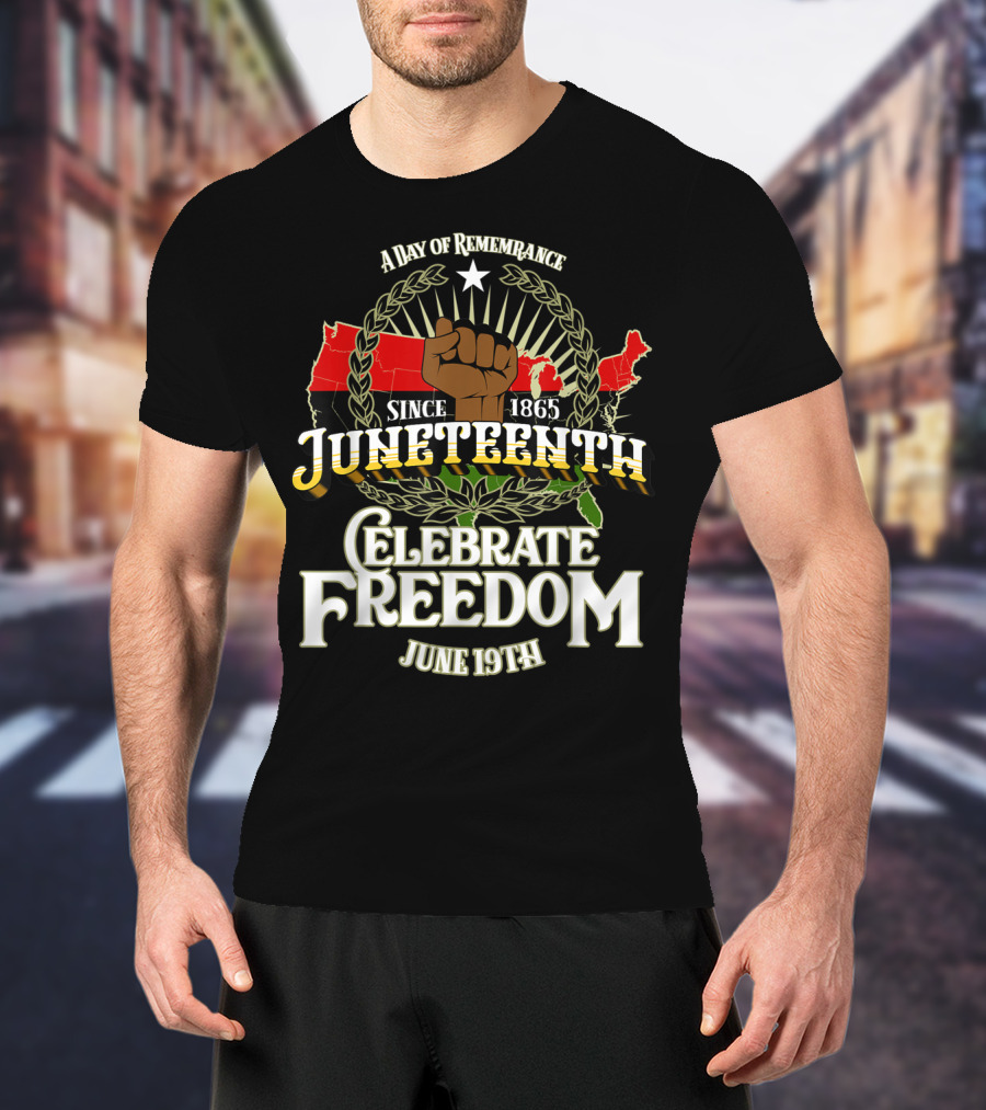A Day Of Remembrance Since 1865 Juneteenth Celebrate Freedom June 19th T-Shirt