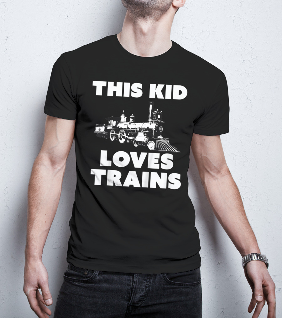 This Kid Loves Trains T-Shirt