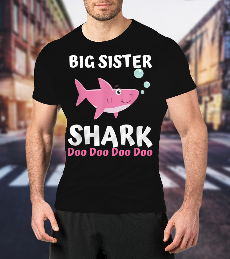 Big Sister Shark Doo Doo Doo Doo Matching Family Set T-Shirt