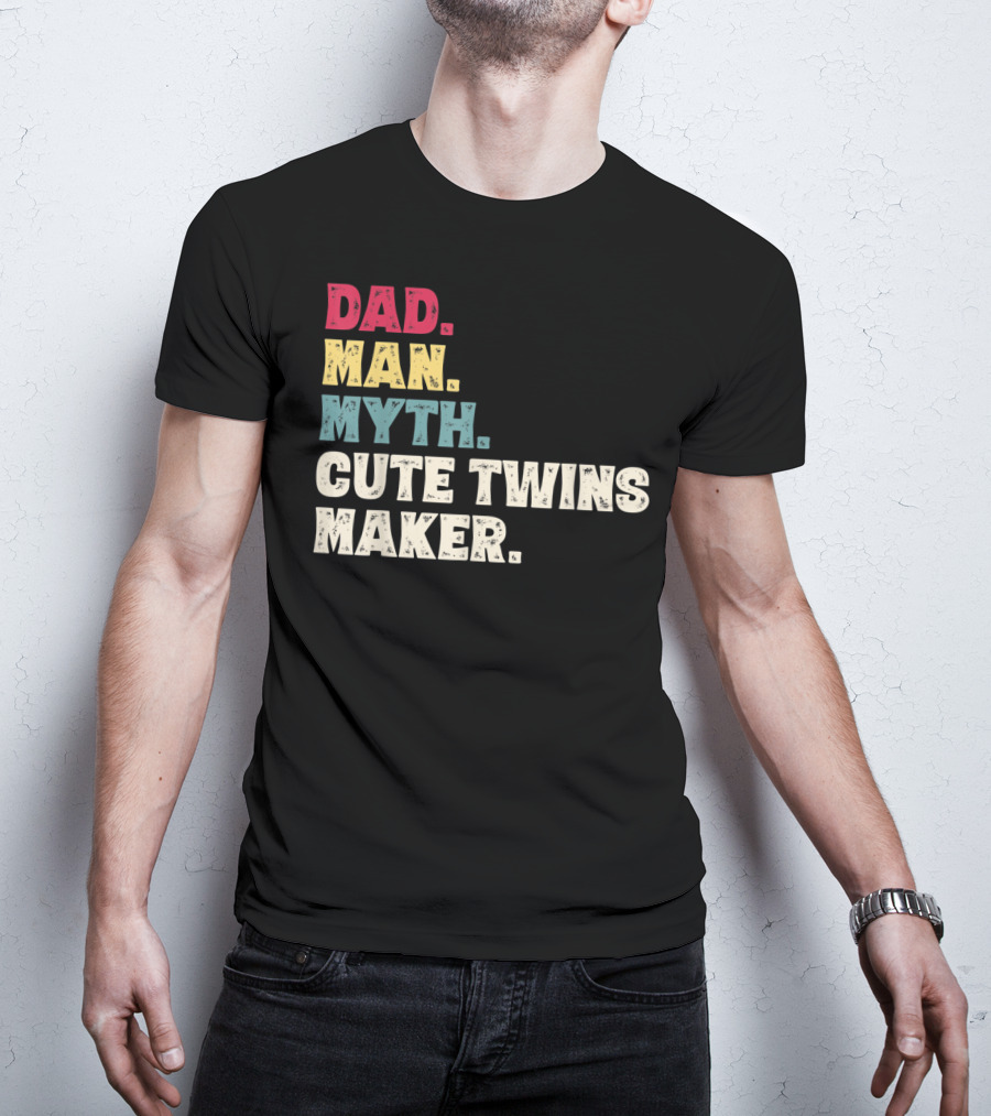 Dad Man Myth Cute Twins Maker New Dad Father T-Shirt
