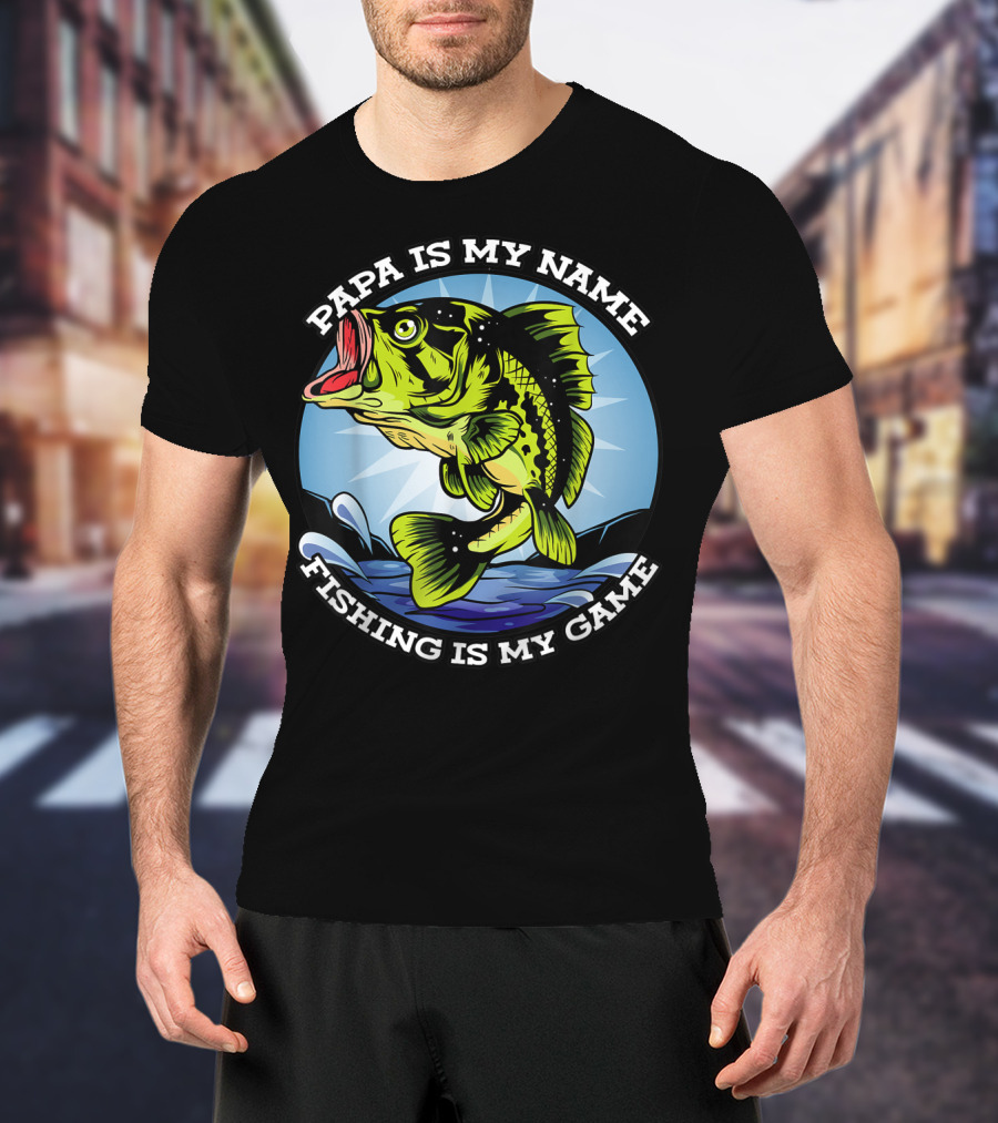 Papa Is My Name Fishing Is My Game Grandfather Fish Retired Fishing T-Shirt
