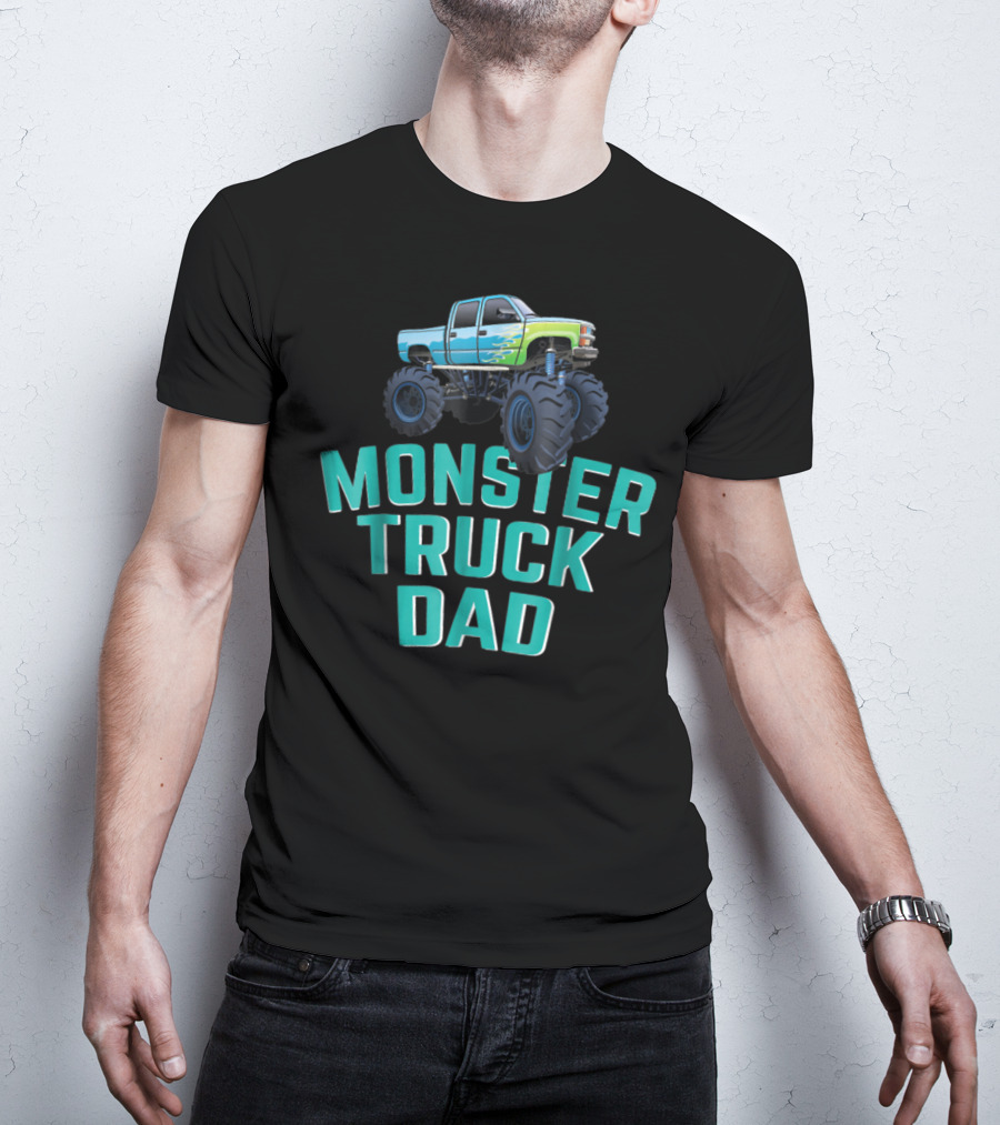 Monster Truck Dad Monster Truck Jam Competition Fathers T-Shirt