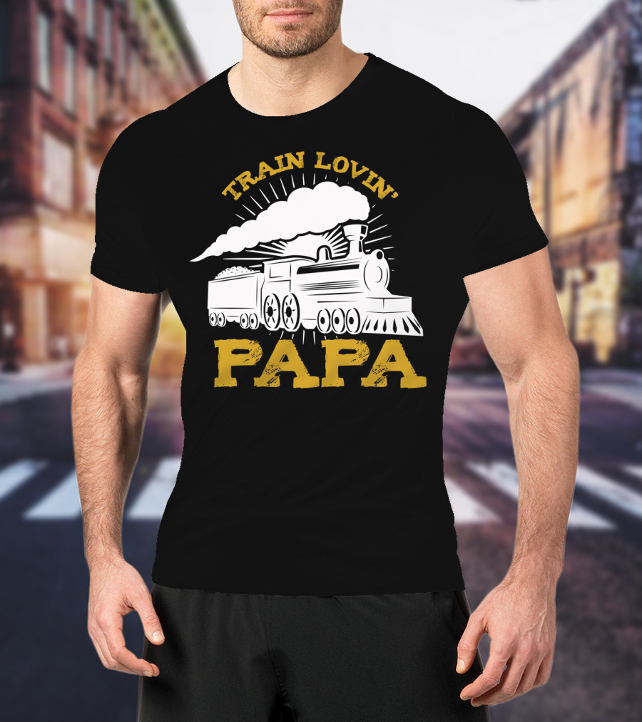Train Lovin' Papa Steam Locomotive T-Shirt