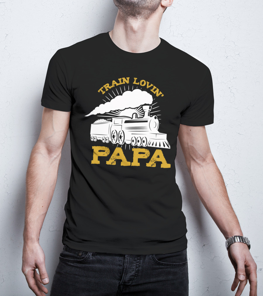 Train Lovin' Papa Steam Locomotive T-Shirt