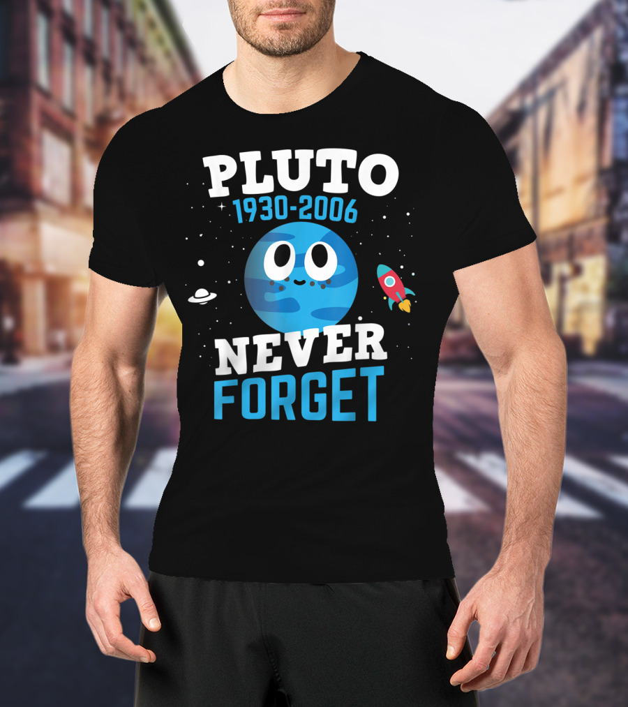 PLUTO 1930-2006 Never Forget Astronomy Science Space Rocket Planet T-Shirt