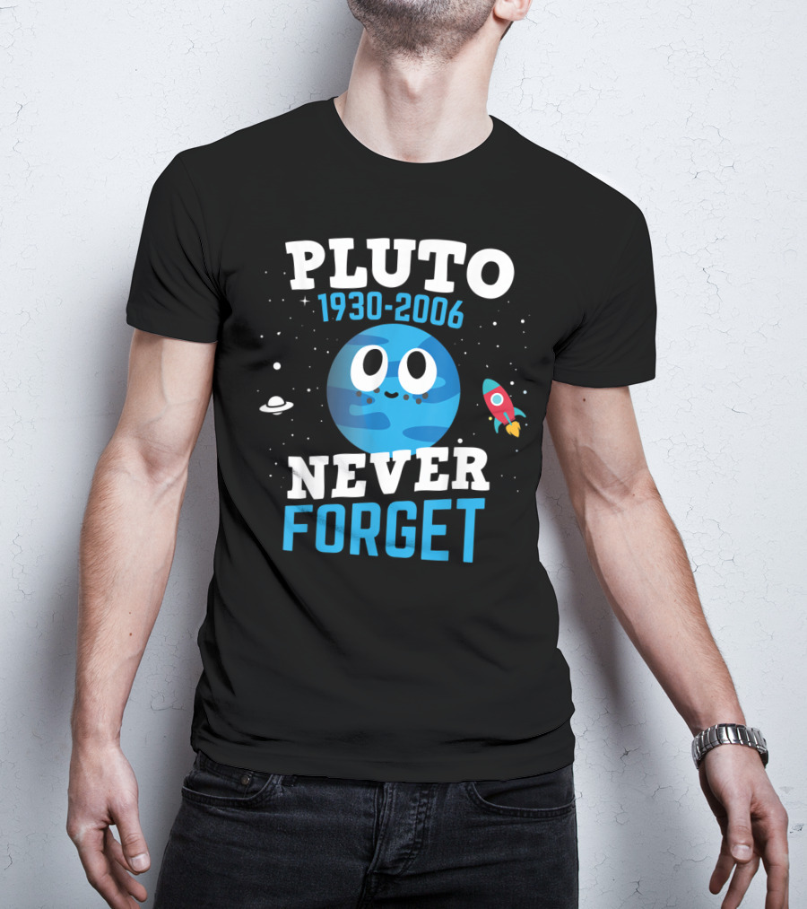 PLUTO 1930-2006 Never Forget Astronomy Science Space Rocket Planet T-Shirt