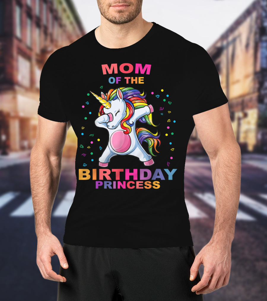 Mom Of The Birthday Princess Unicorn Dab T-Shirt