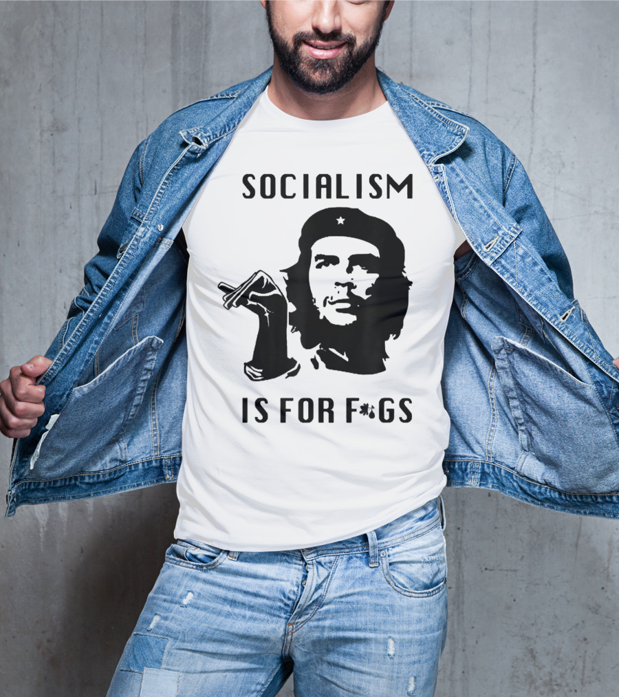 SOCIALISM IS FOR F*GS Che Guevara T-Shirt