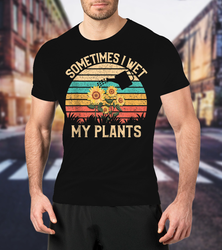 Sometimes I Wet My Plants Vintage Sunflower Watering Can Retro Stripes T-Shirt