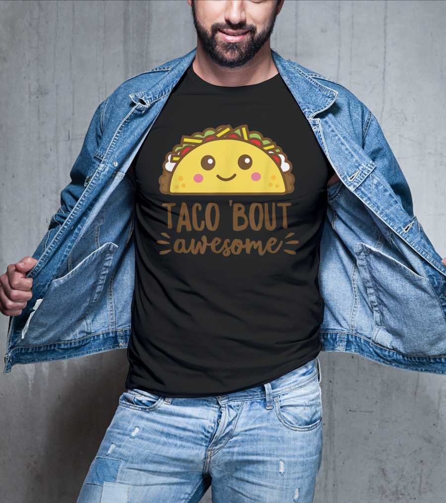 Taco Bout Awesome Funny Cute Kawaii Food T-Shirt