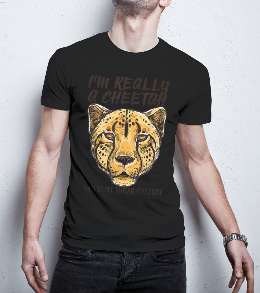I'm Really A Cheetah This Is My Human Costume T-Shirt