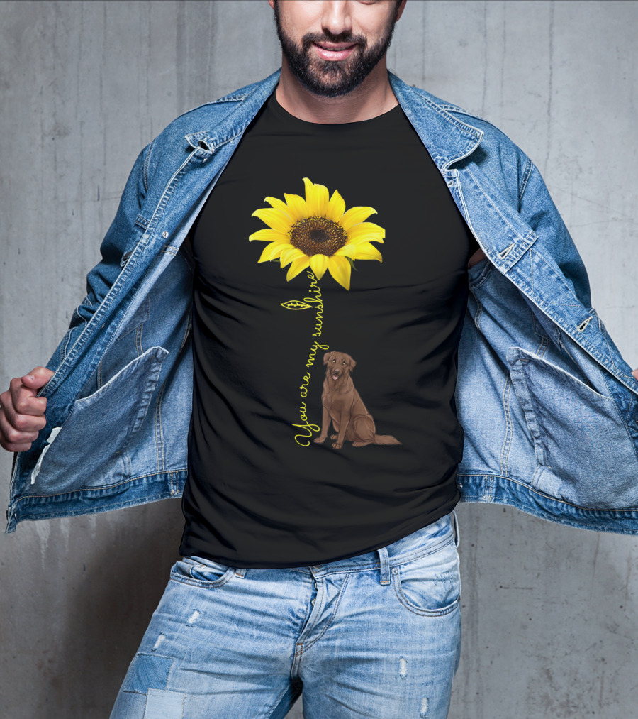 You Are My Sunshine Sunflower With Chocolate Lab T-Shirt