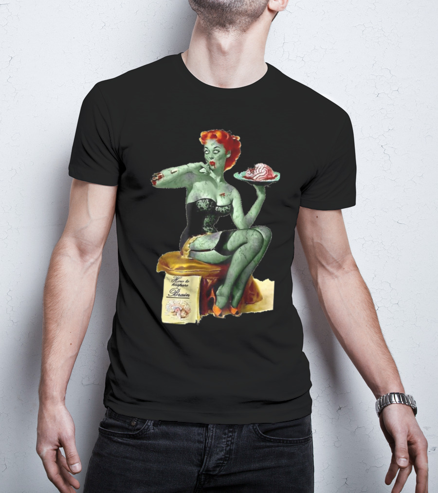 How To Prepare Brain Zombie Pin Up Girl T-Shirt
