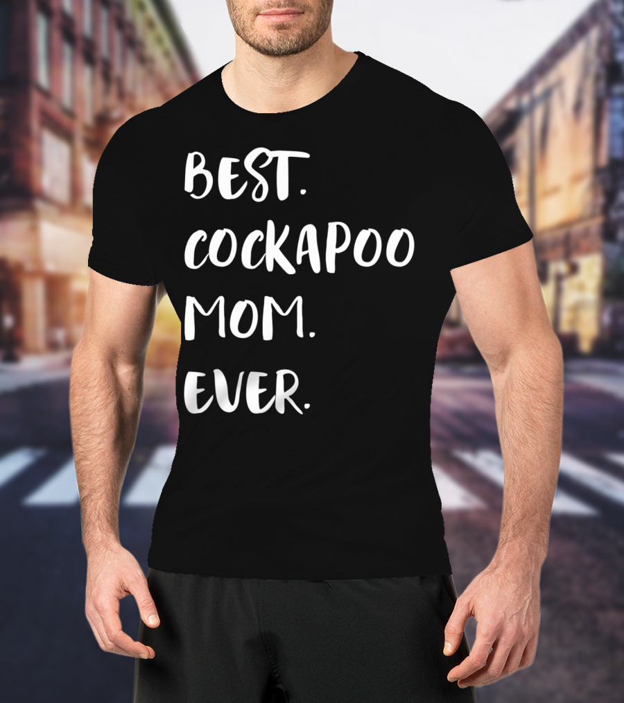 Best Cockapoo Mom Ever T-Shirt