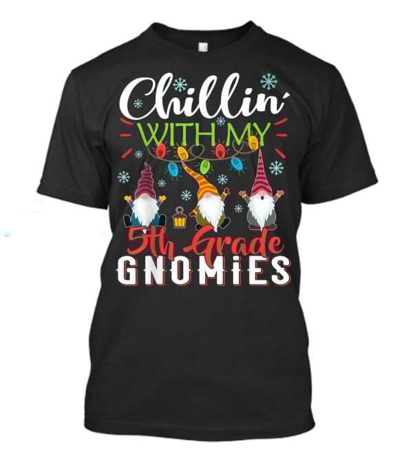 Chillin With My 5th Grade Gnomies Teacher Christmas Lights Snowflakes Gnome Trio T-Shirt
