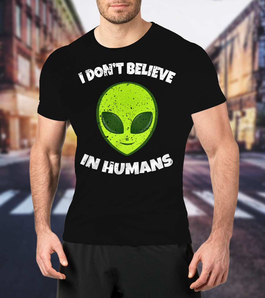 I Don't Believe In Humans Green Alien Head T-Shirt