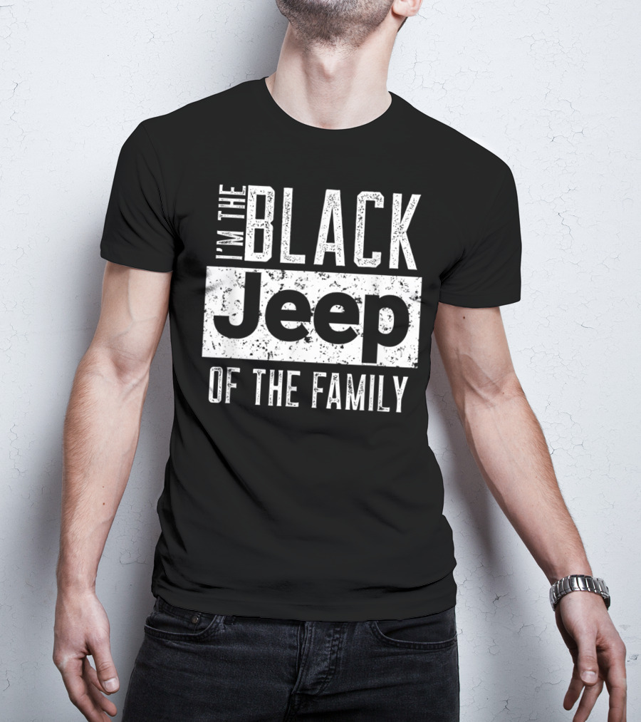 I'm The Black Jeep Of The Family Jeep Wrangler 4x4 Adventure T-Shirt