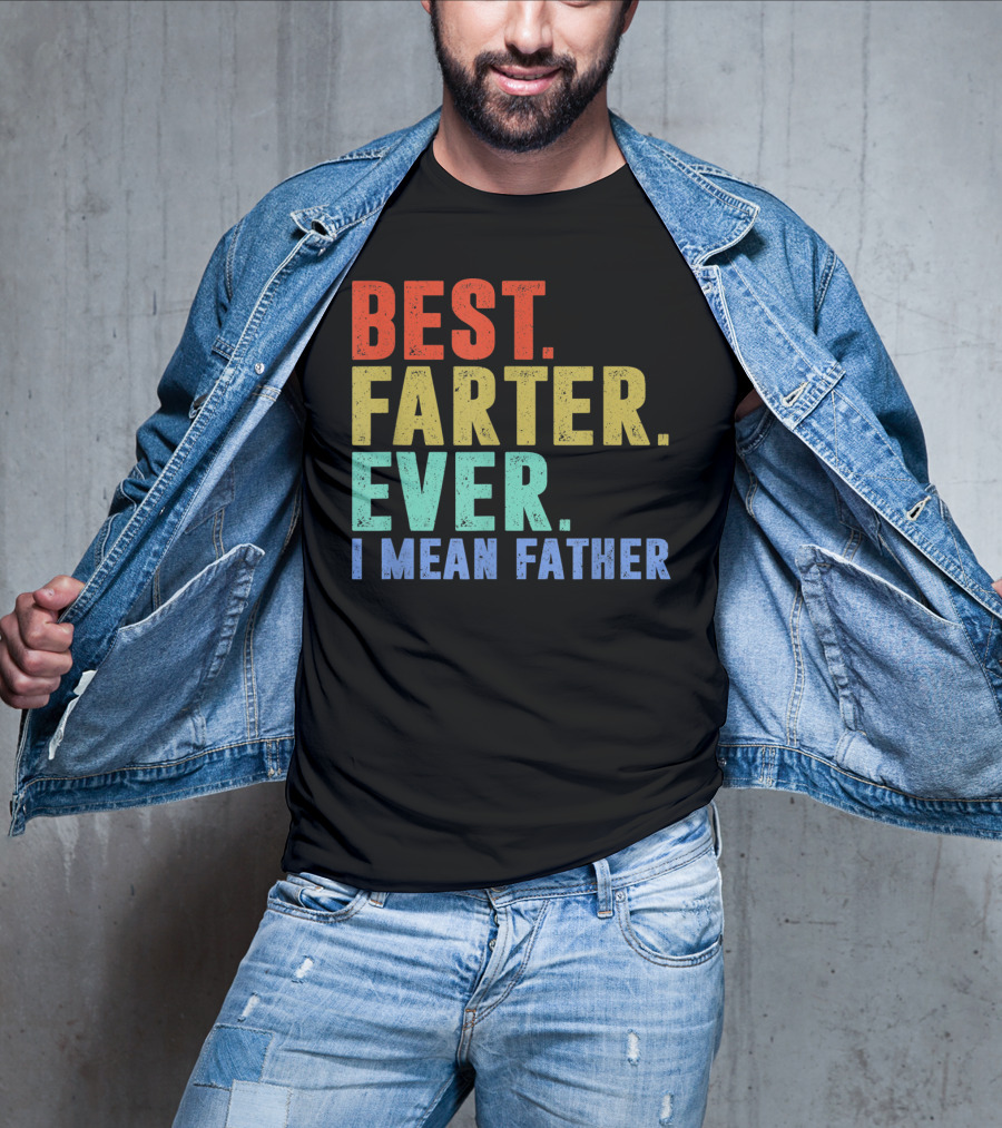 Best Farter I Mean Father Ever Mens T-Shirt