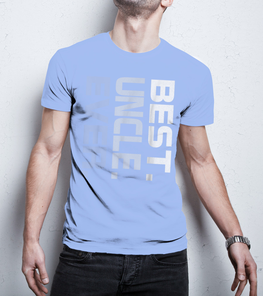 BEST UNCLE EVER T-Shirt