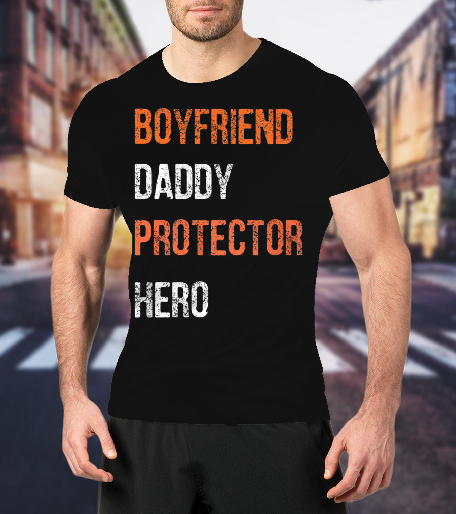 Boyfriend Daddy Protector Hero T-Shirt