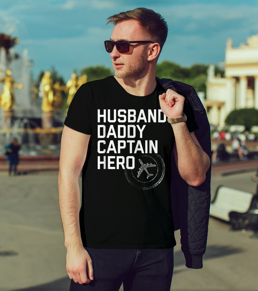 Husband Daddy Captain Hero Fathers Airplane T-Shirt