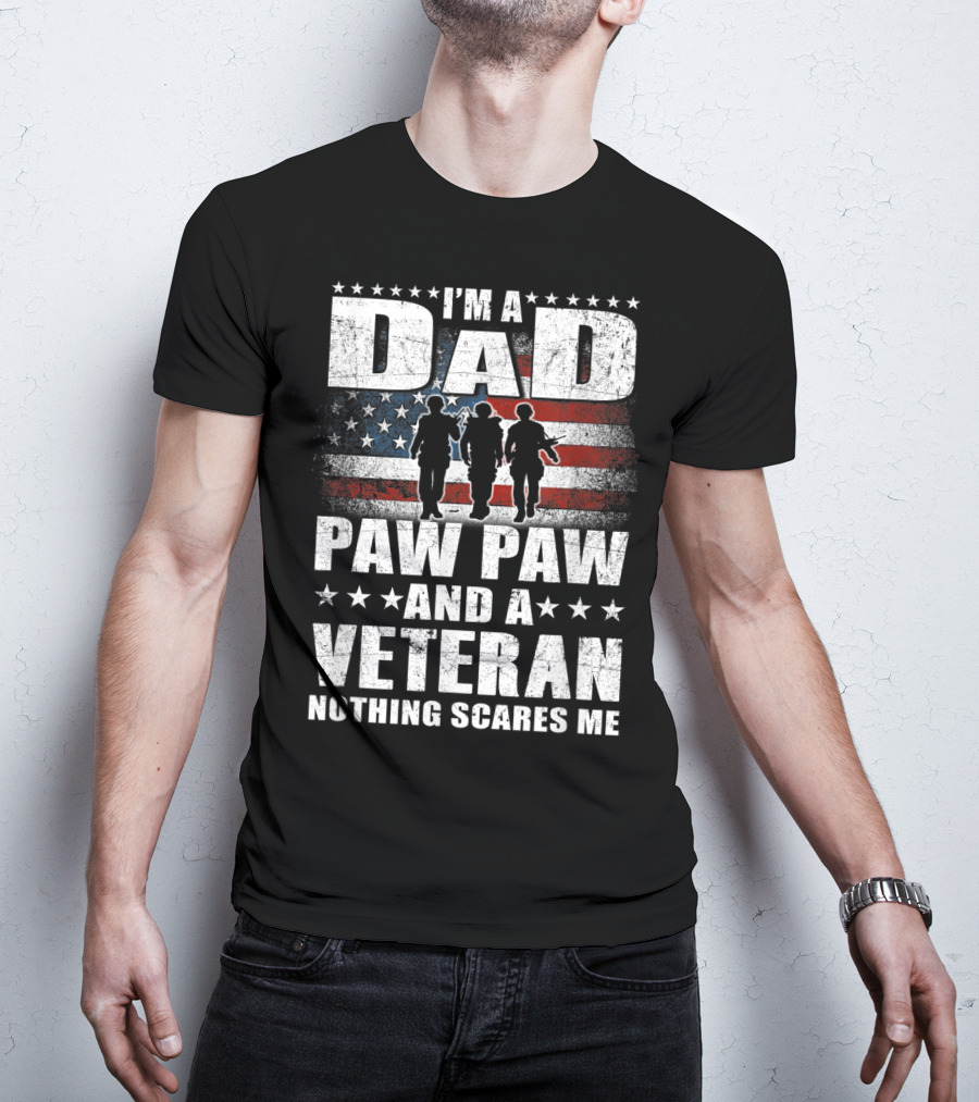 I'm A Dad Paw Paw And A Veteran Nothing Scares Me T-Shirt