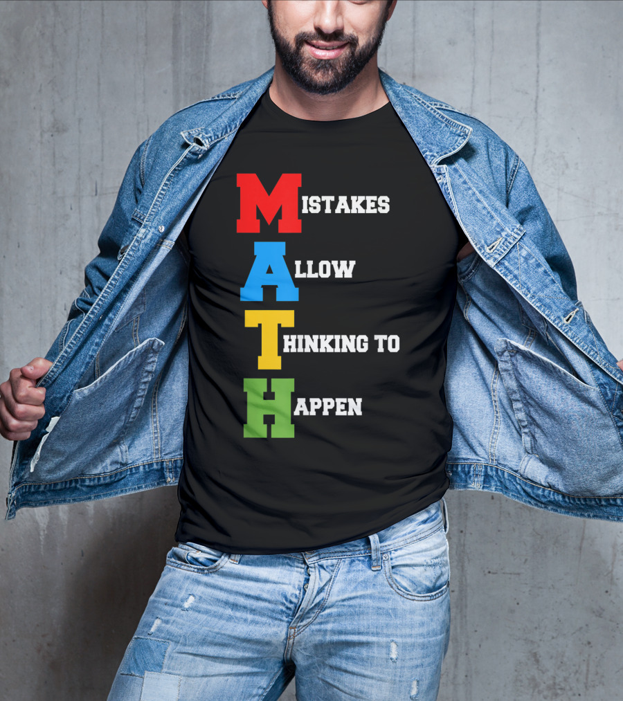 Mistakes Allow Thinking To Happen MATH Bold Colorful Letters T-Shirt