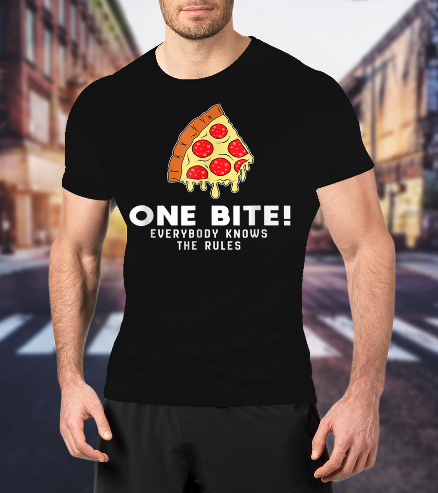 One Bite Everybody Knows The Rules Cool Pizza Slice T-Shirt