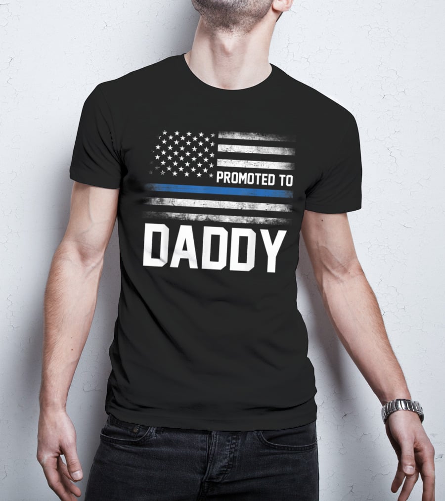 Promoted To Daddy American Flag Thin Blue Line Fathers T-Shirt