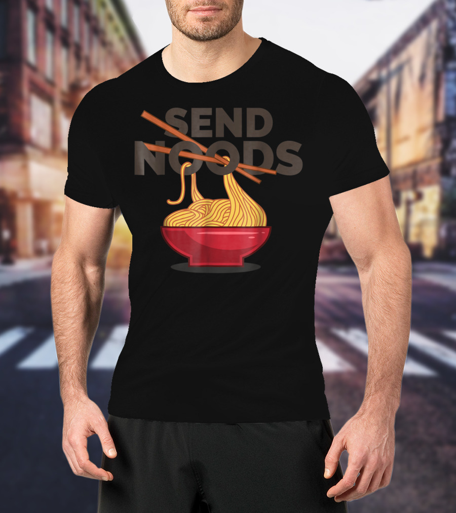 Send Noods Ramen Noodle Bowl With Chopsticks Visual Humor T-Shirt