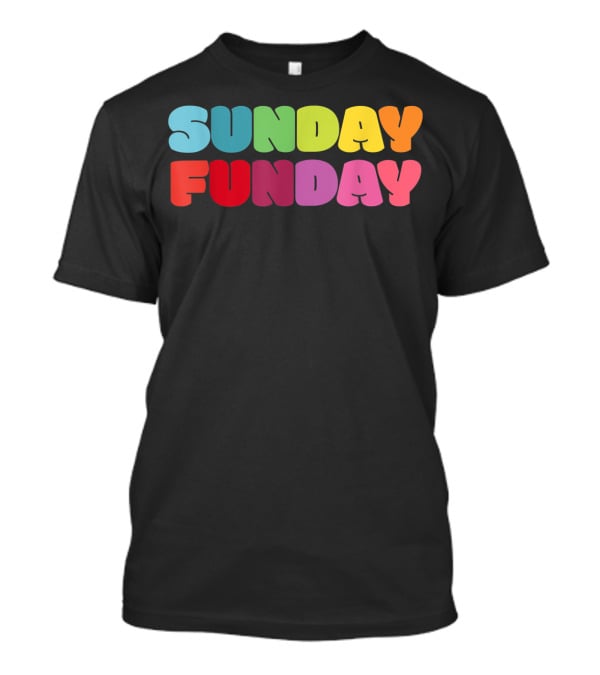 Sunday Funday Colorful Rainbow T-Shirt