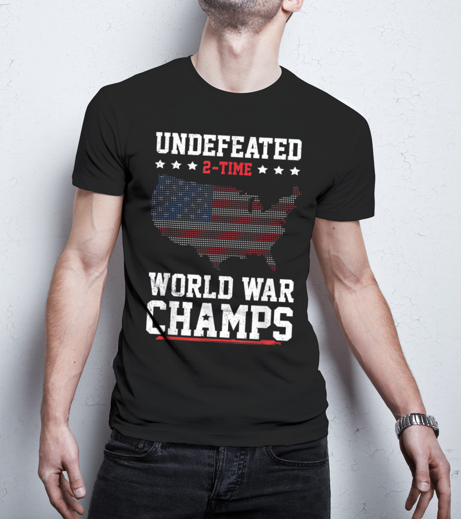 Undefeated 2 Time World War Champs USA Flag Map Stars Fourth Of July T-Shirt