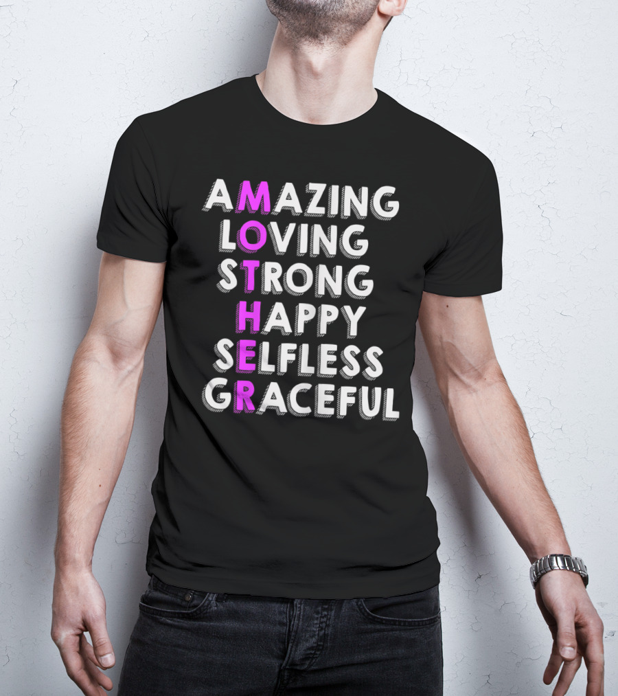 Amazing Loving Strong Happy Selfless Graceful Mother Birthday From Husband Daughter T-Shirt