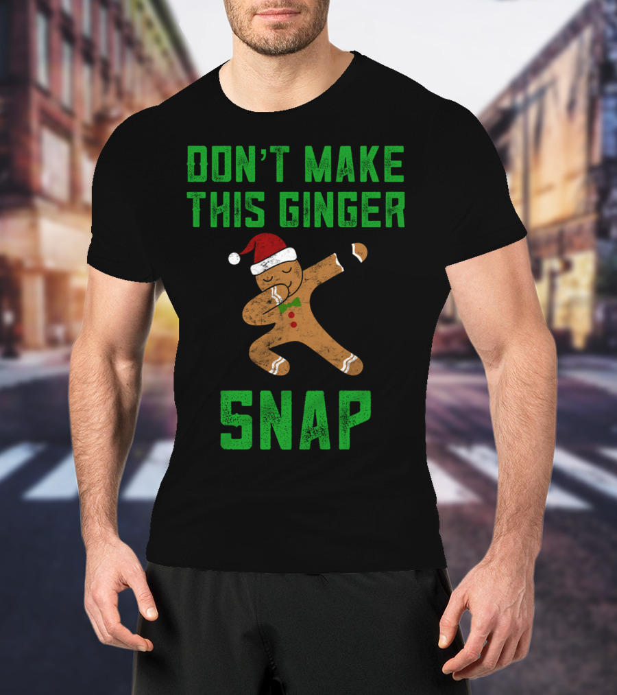 Don’t Make This Ginger Snap Christmas Santa Hat Dabbing T-Shirt