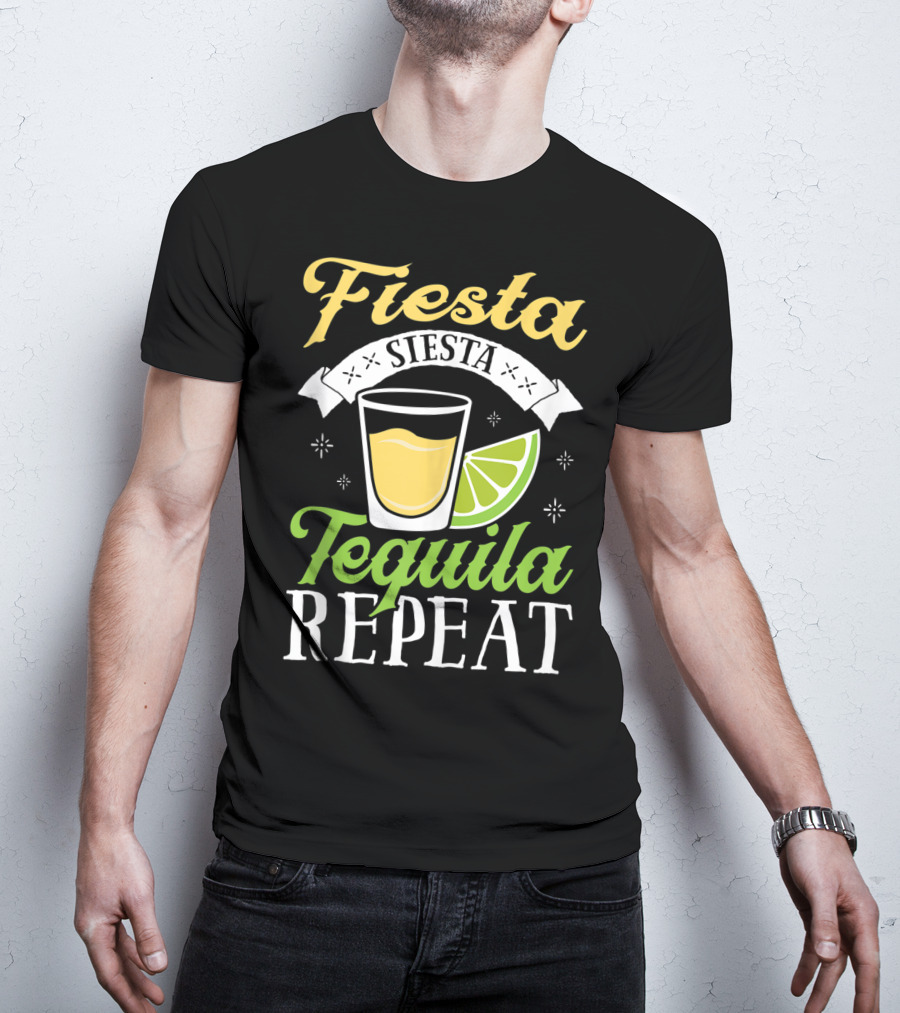Fiesta Siesta Tequila Repeat Funny Cinco De Mayo Humor T-Shirt